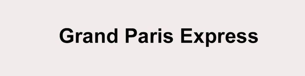 Grand Paris Express 2022